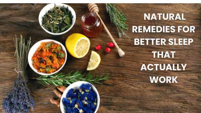 Natural Remedies for Better Sleep That Actually Work